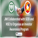 JMI Collaborated with SEBI and NSE to Organise an Investor Awareness Program